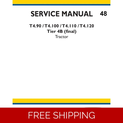 NEW HOLLAND T4.90, T4.100, T4.110, T4.120 TIER 4B TRACTOR SERVICE REPAIR MANUAL NEW HOLLAND T4.90, T4.100, T4.110, T4.120 TIER 4B TRACTOR SERVICE REPAIR MANUAL
